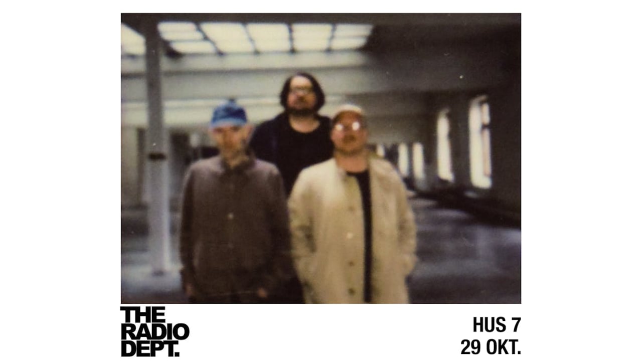The Radio Dept. | Hus 7