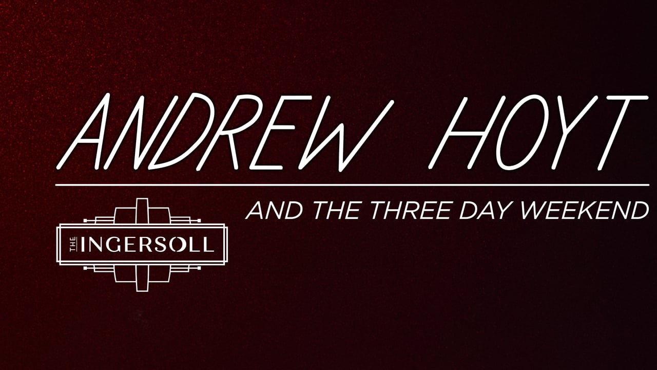 Andrew Hoyt and The Three Day Weekend