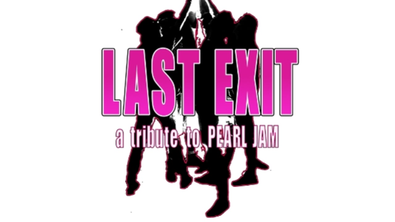 Last Exit: Pearl Jam Tribute (Night One)