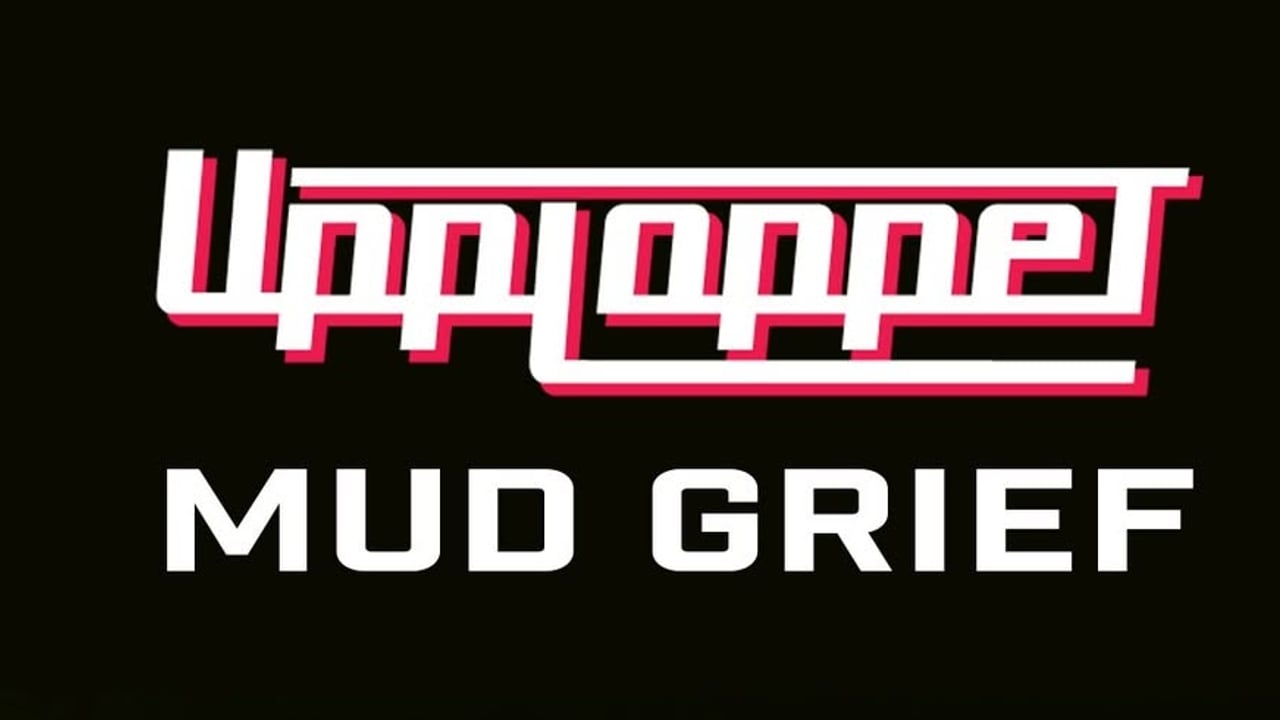 UPPLOPPET (S) + Mud Grief (S) /// RiP