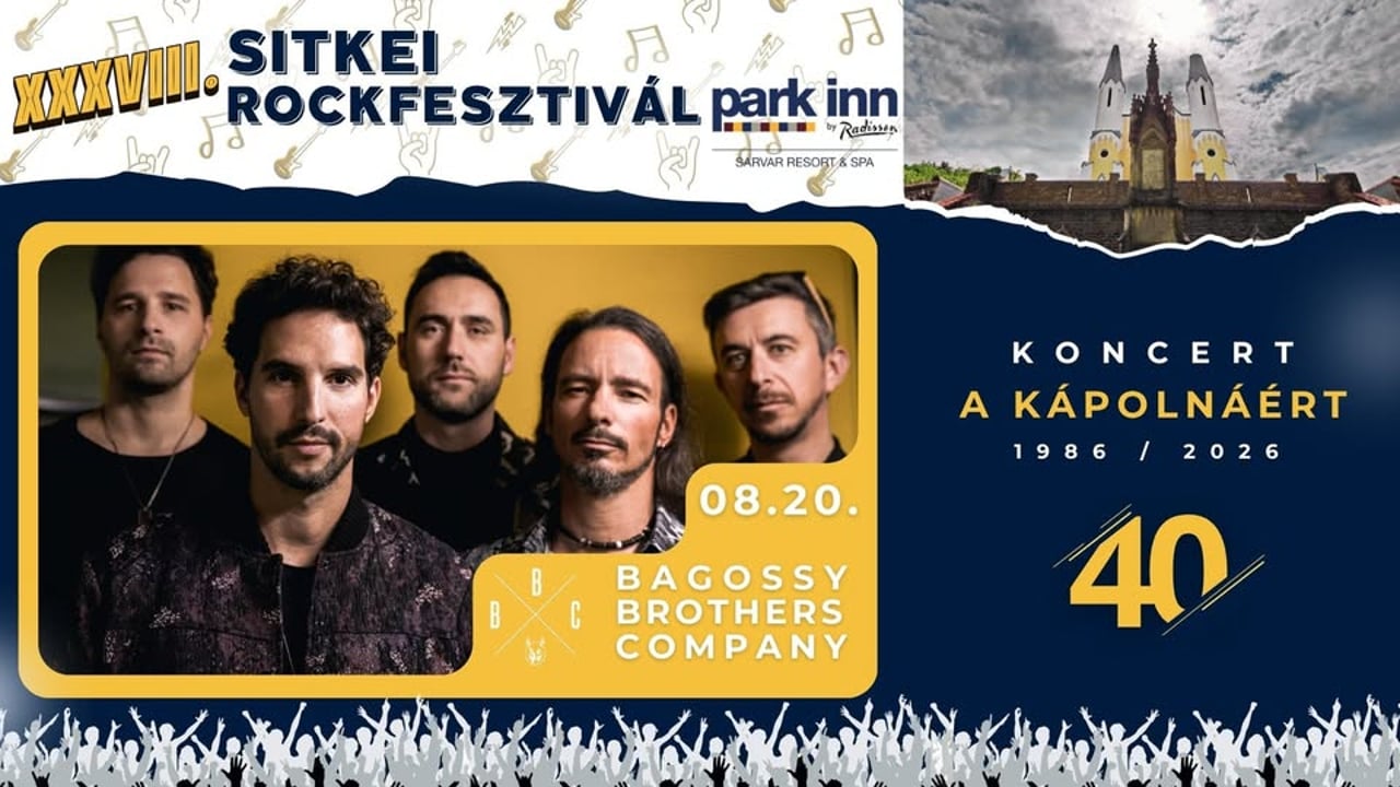 BAGOSSY BROTHERS COMPANY // XXXVIII. Sitkei Rockfesztivál Park Inn by Radisson Sárvár