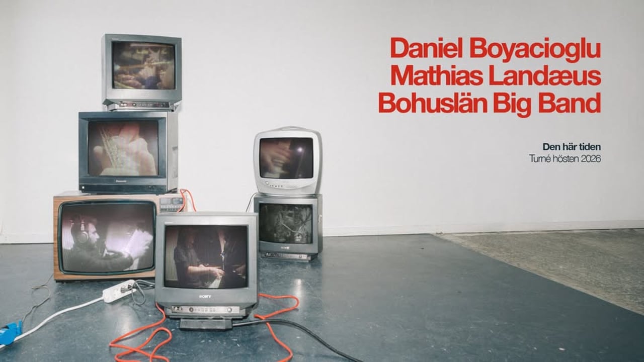 Daniel Boyacioglu, Mathias Landæus & Bohuslän Big Band