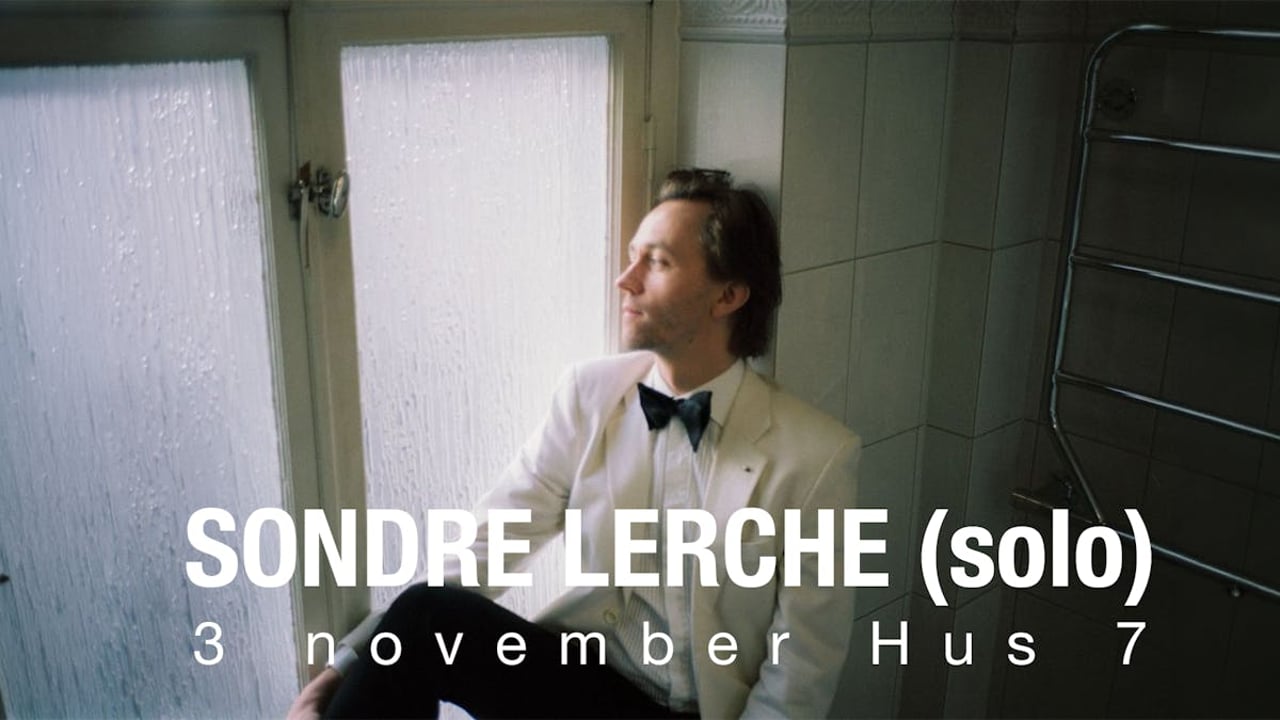 Sondre Lerche (solo) | Hus 7