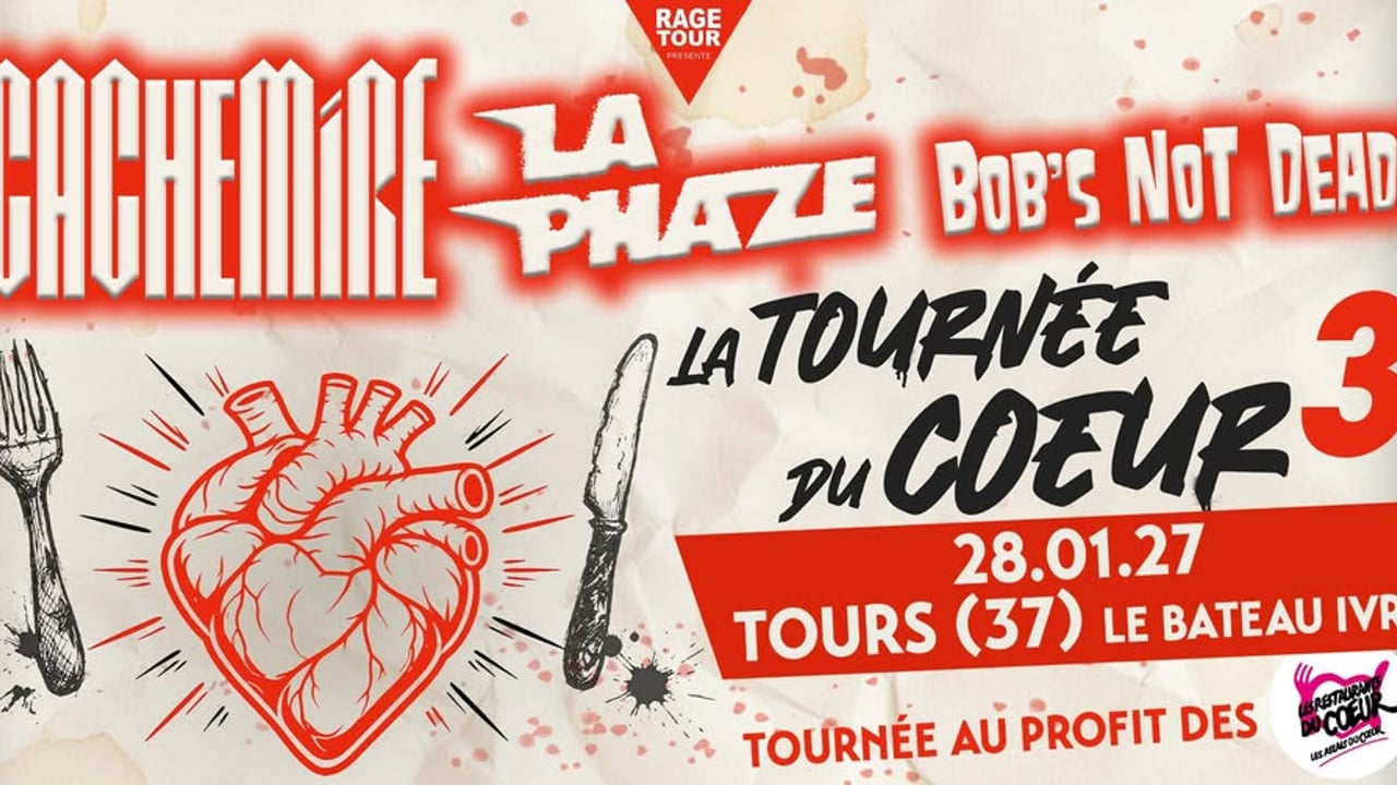 ❤️ LA TOURNÉE DU CŒUR III • Tours (37) • Le Bateau Ivre • CACHEMIRE + LA PHAZE + BOB'S NOT DEAD ❤️