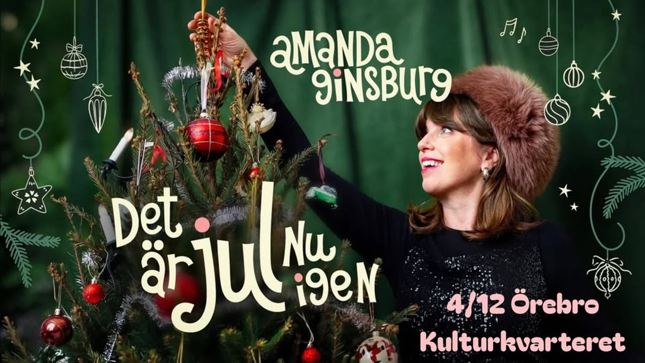 Amanda Ginsburg - Det är jul nu igen | 4/12 Örebro, Kulturkvarteret