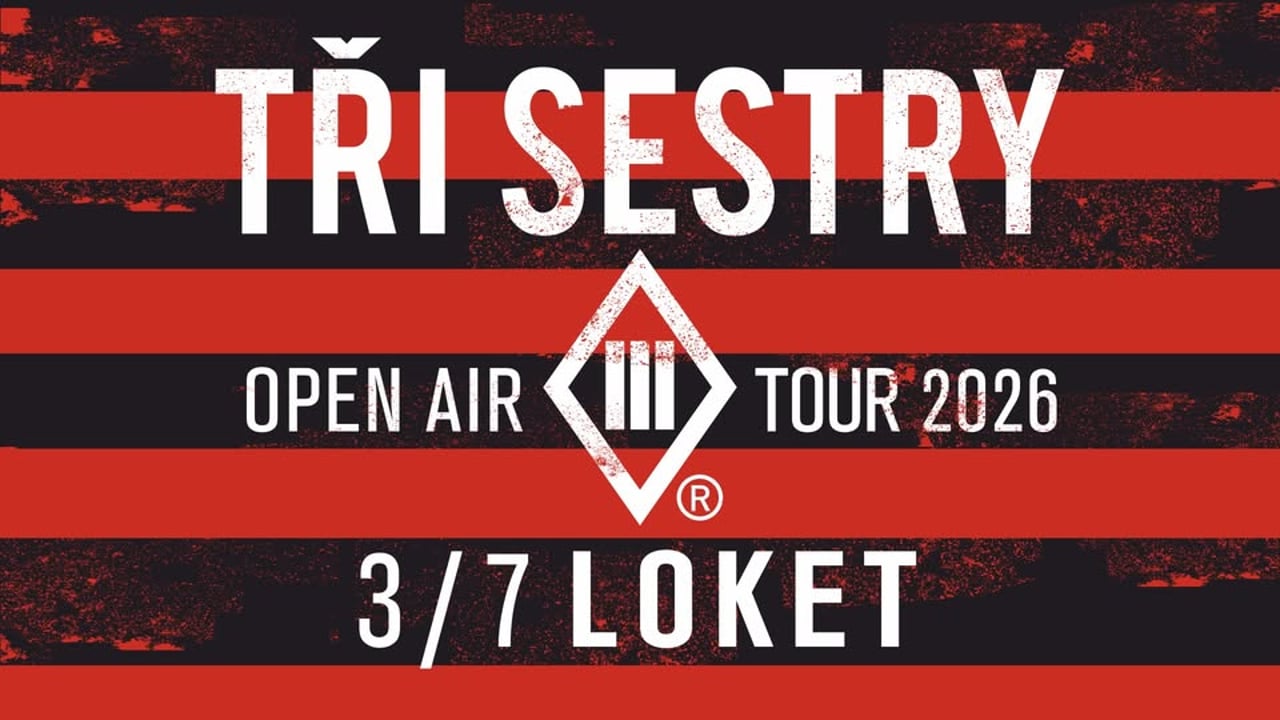 Tři sestry - Open air tour 2026 / Loket