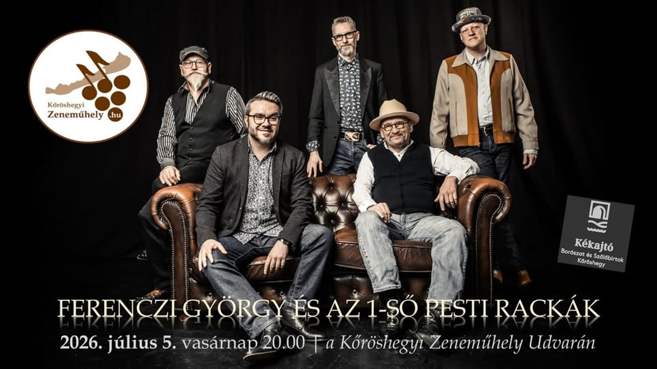 Ferenczi György és az 1-ső Pesti Rackák | KŐRÖSHEGY Július 5.