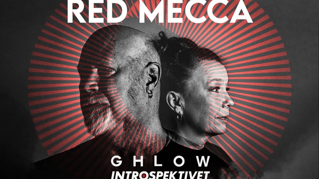 Red Mecca + Ghlow + Introspektivet
