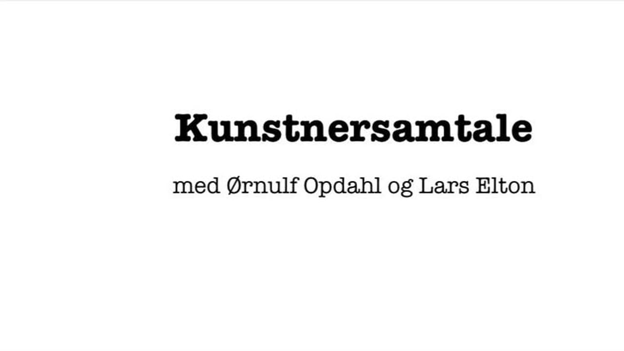 Kunstnersamtale med Ørnulf Opdahl og Lars Elton