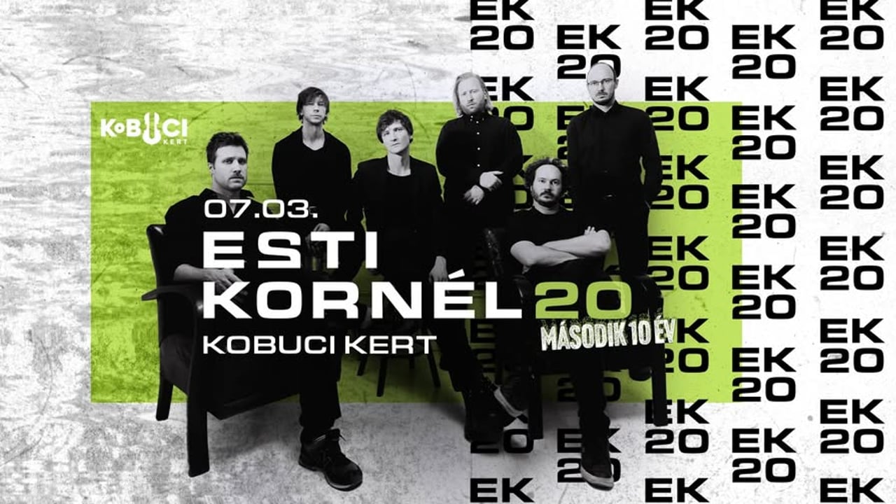 07.03. ESTI KORNÉL 20 - DUPLA KOBUCI | KÉT ESTE, KÉT ÉVTIZED