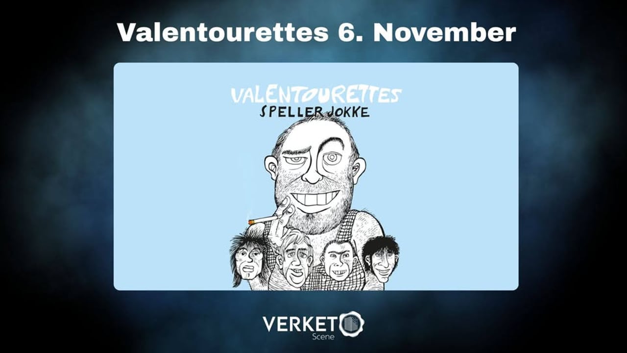 Valentourettes // Verket Scene
