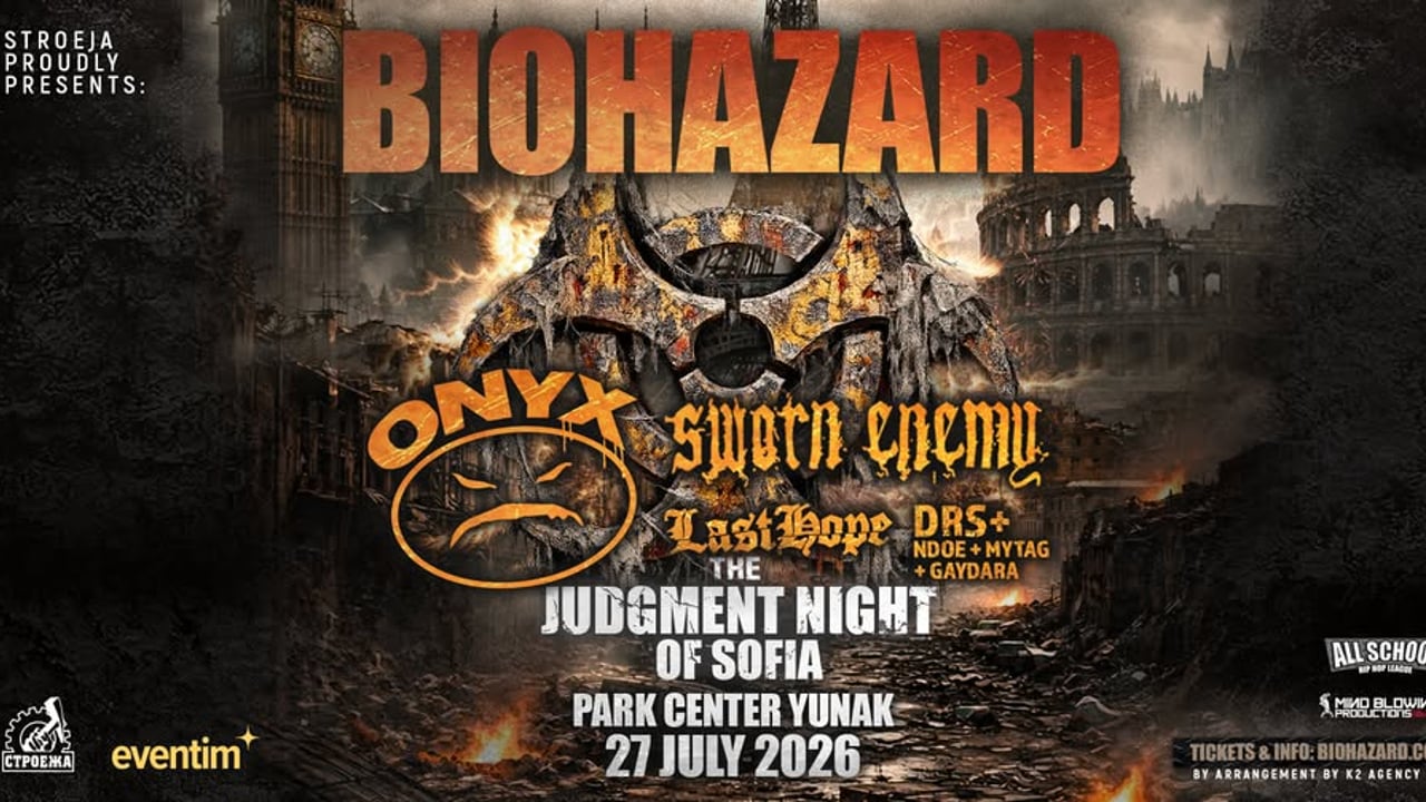BIOHAZARD / ONYX / SWORN ENEMY / LAST HOPE / DRS+ *** Live in SOFIA / YUNAK *** 27 July 2026