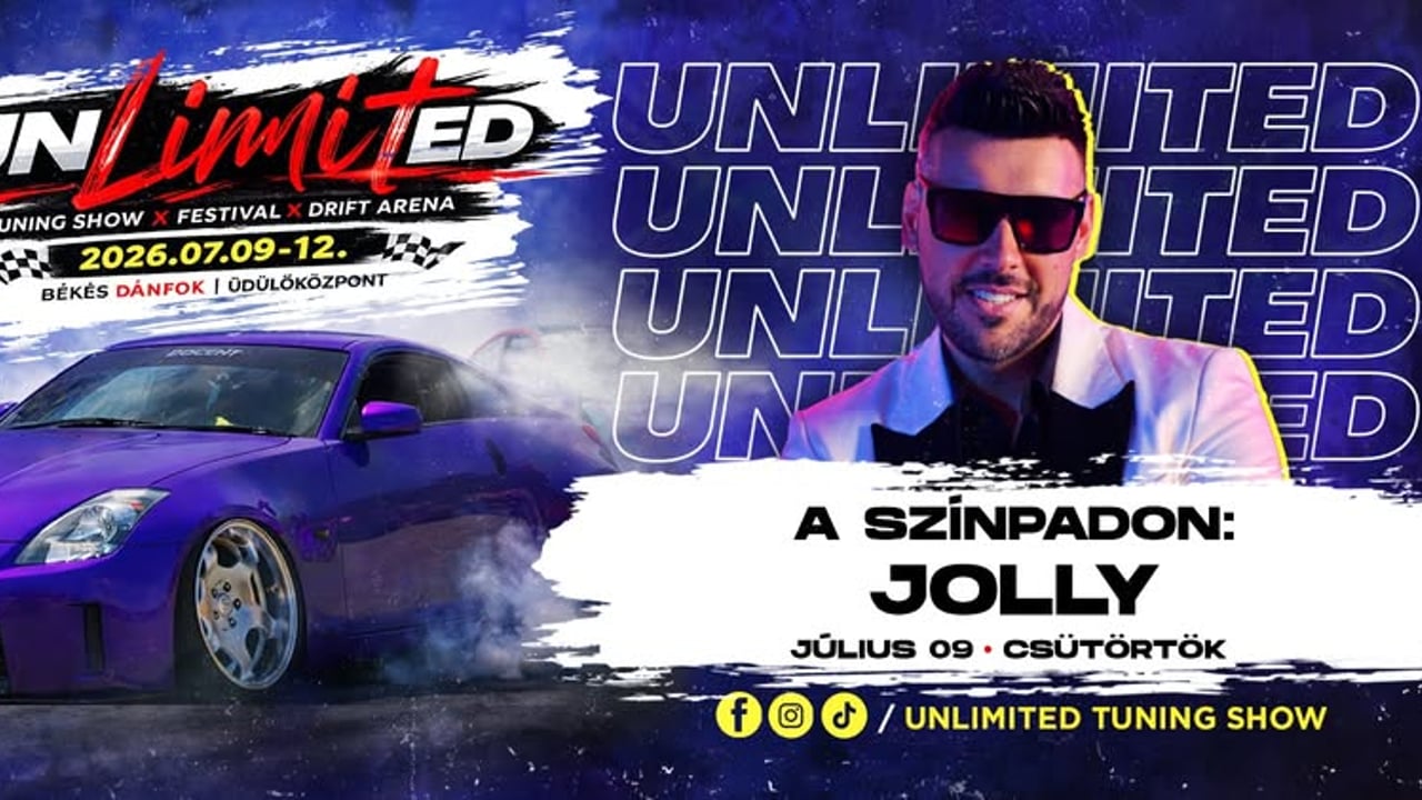 07.09.csütörtök🔥 UNLIMITED TUNING FESZTIVÁL – NYITÓNAP 🔥 🎤 Jolly 