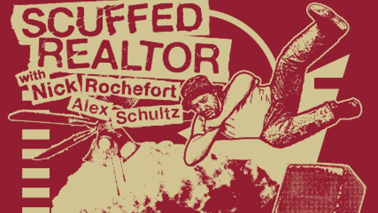 NICK ROCHEFORT AND SCUFFED REALTOR