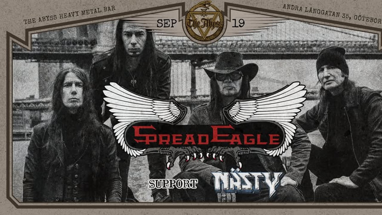 SPREAD EAGLE (US) + NÄSTY (SE)
