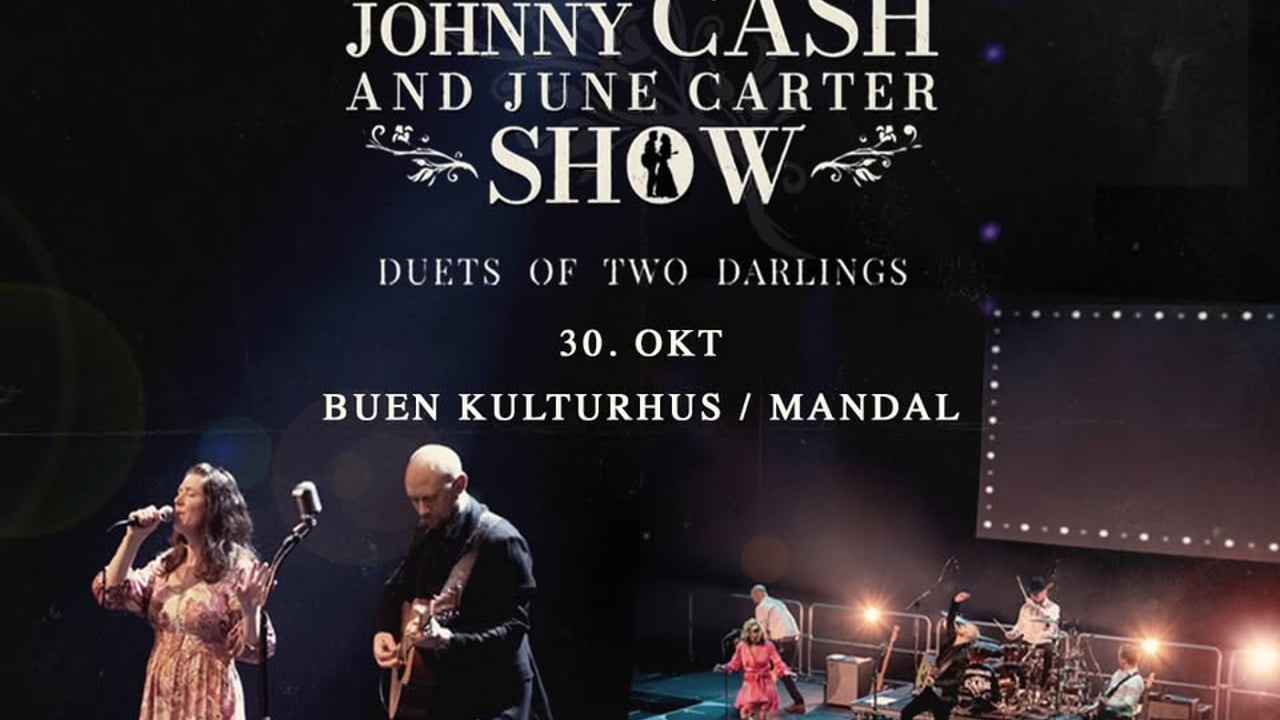 The Johnny Cash & June Carter Show - Duets of Two Darlings / Buen Kulturhus / 30. oktober
