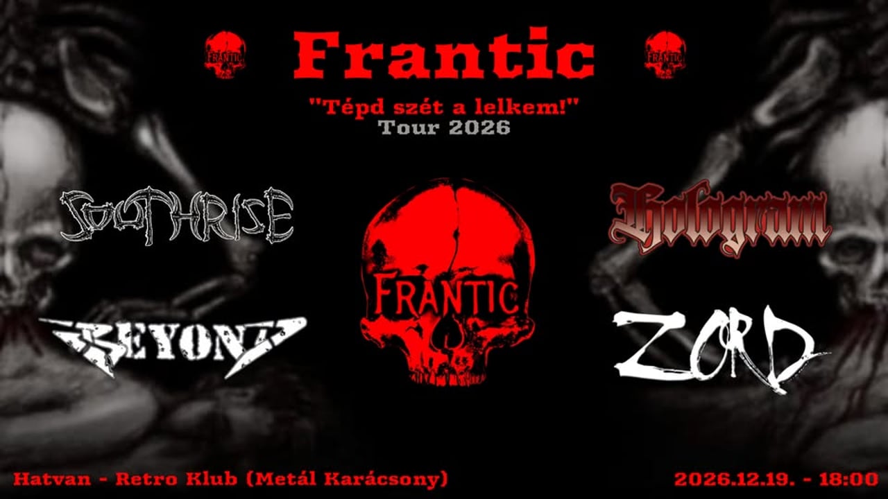 FRANTIC I HOLOGRAM I BEYOND I ZORD I SOUTHRISE - Hatvan *METÁL KARÁCSONY - TOUR 2026*