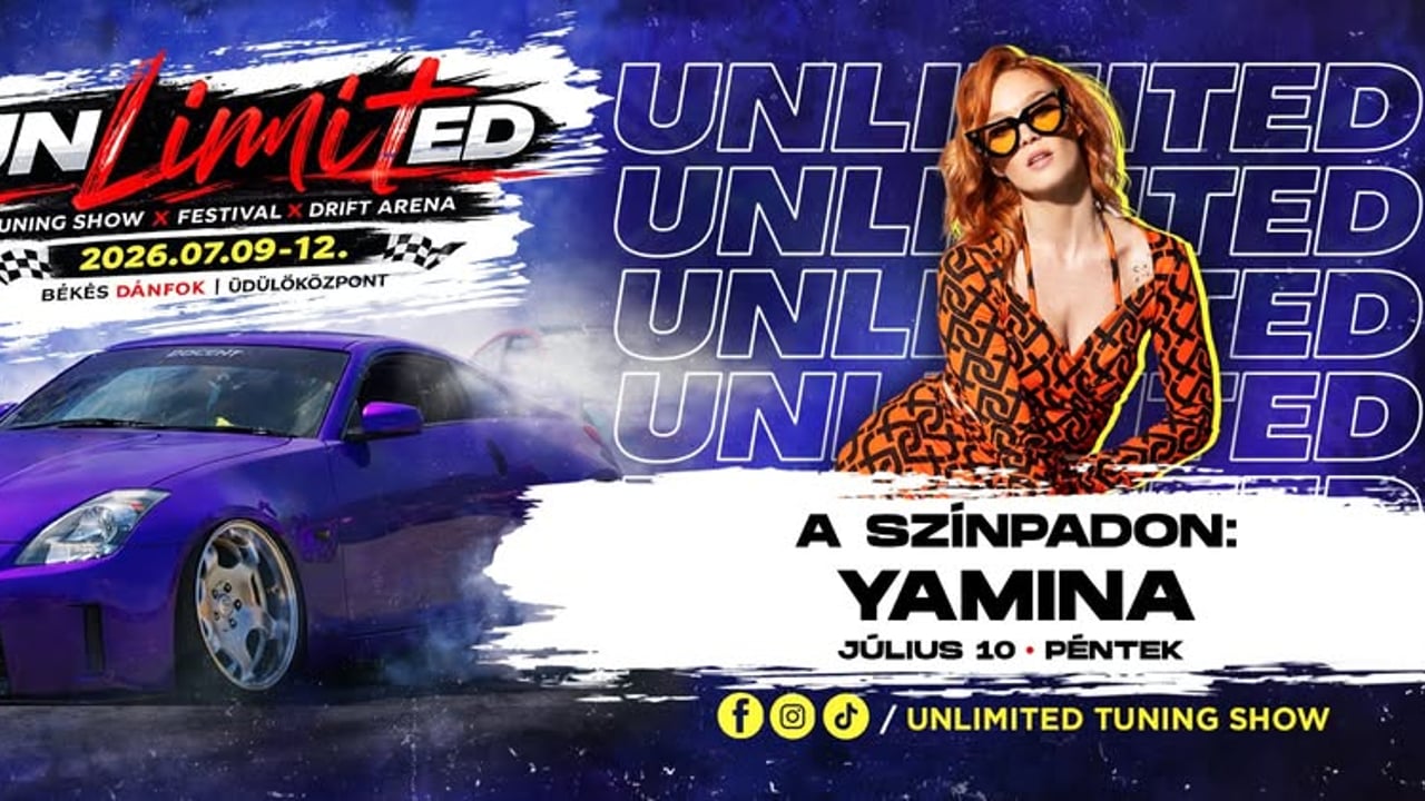 07.10. péntek🔥 UNLIMITED TUNING FESZTIVÁL 🔥 🎧 Yamina 