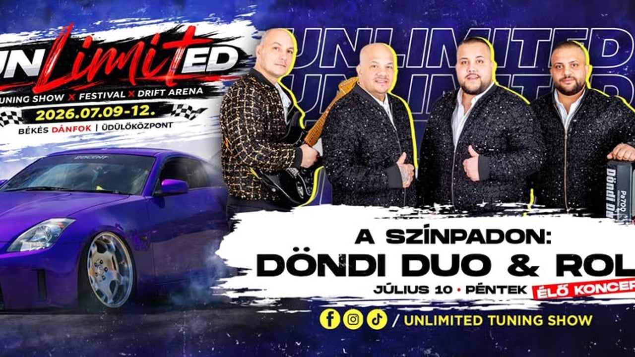07.10. péntek 🔥 UNLIMITED TUNING FESZTIVÁL 🔥 🎤 Döndi Duó & Roli LIVE