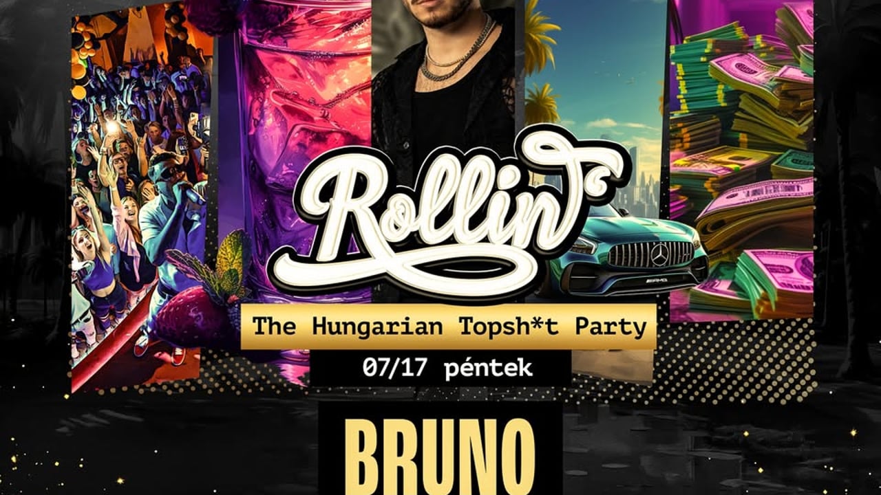 ROLLIN’ w/BRUNO • The Hungarian Topsh*t Party • 07/17 • Helka Balatonfüred