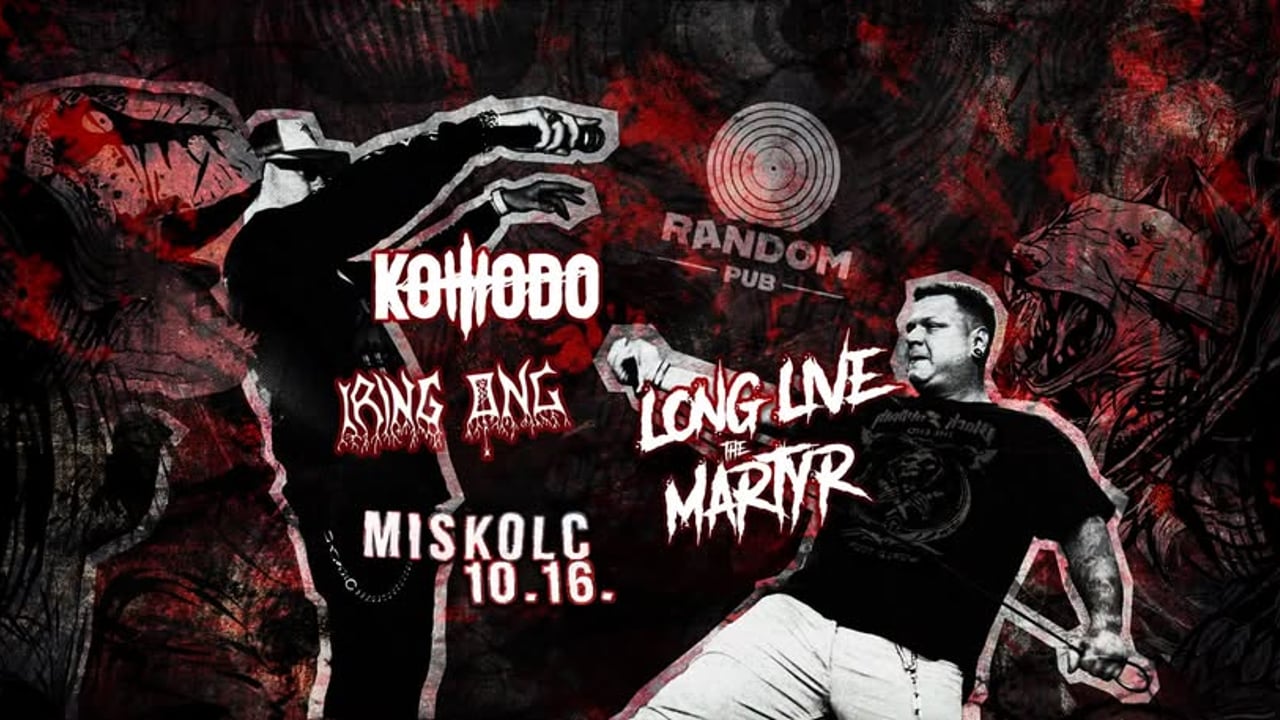 Long Live The Martyr | Komodo | MISKOLC - RANDOM PUB