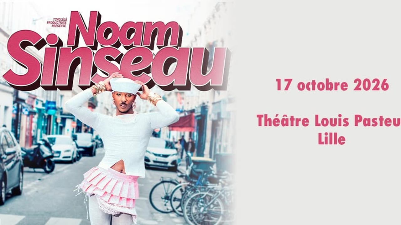 Noam Sinseau - Lille Grand Palais Théâtres - 17.10.2026