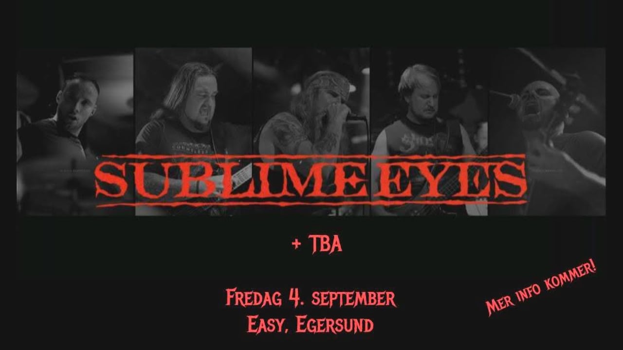 Sublime Eyes + TBA på Easy (arr. Egersund Rockeklubb)