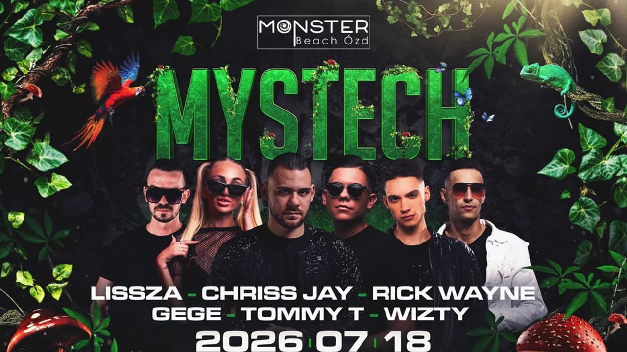 • MYSTECH® Welcome to the Jungle • 2026.07.18. ➢ Ózd - Monster Beach