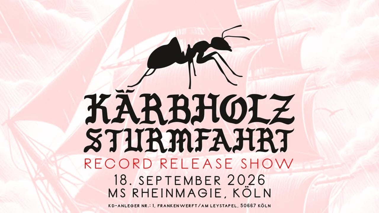 KÄRBHOLZ Sturmfahrt - Record Release Show - MS RheinMagie Köln