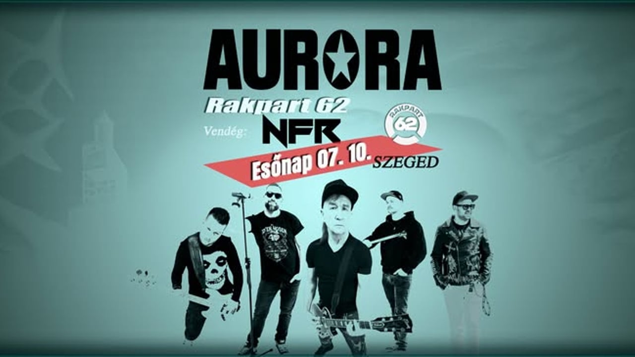 AURORA ★ NFR koncert Jövünk újra. Szeged Rakpart 62