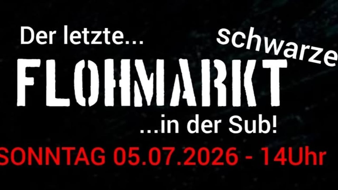 Letzter schwarzer Flohmarkt in der Sub - 05.07.2026 - mit Kaffee und Kuchen - und Sektchen ;-)