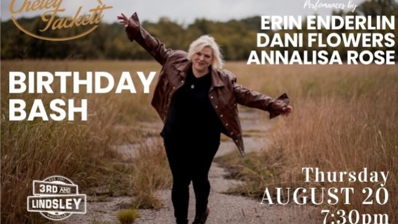 Cheley Tackett Birthday Bash featuring Erin Enderlin ,  Dani Flowers &  Annalisa Rose