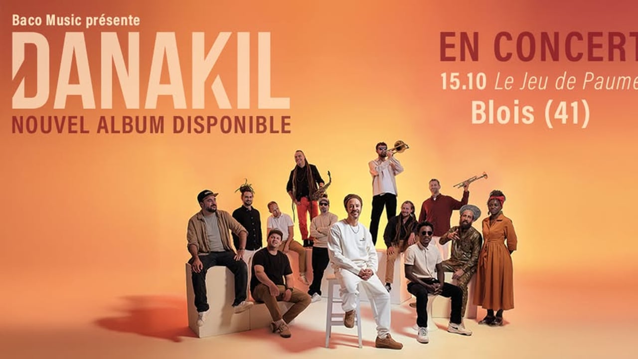 Danakil • Blois, Jeu de Paume • 15 octobre 2026