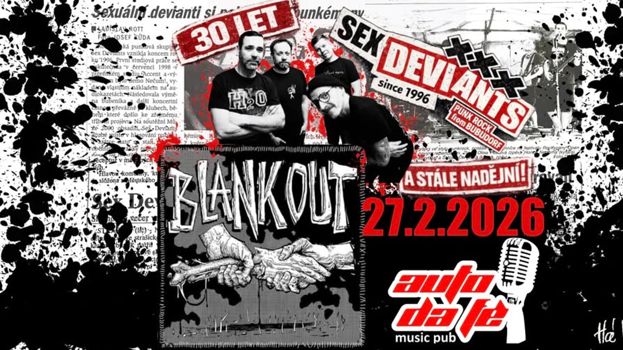 Sex Deviants / Blank Out - Auto Da Fé Kladno