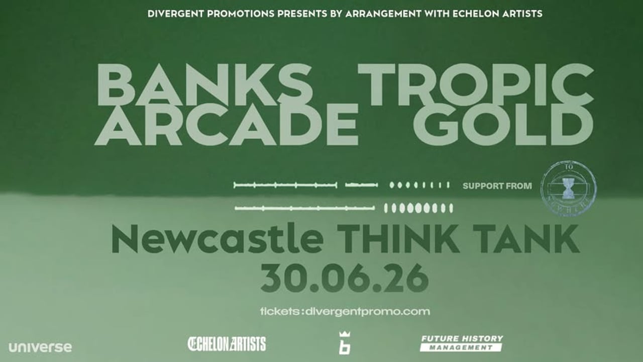 Tropic Gold x Banks Arcade at THINK TANK, Newcastle