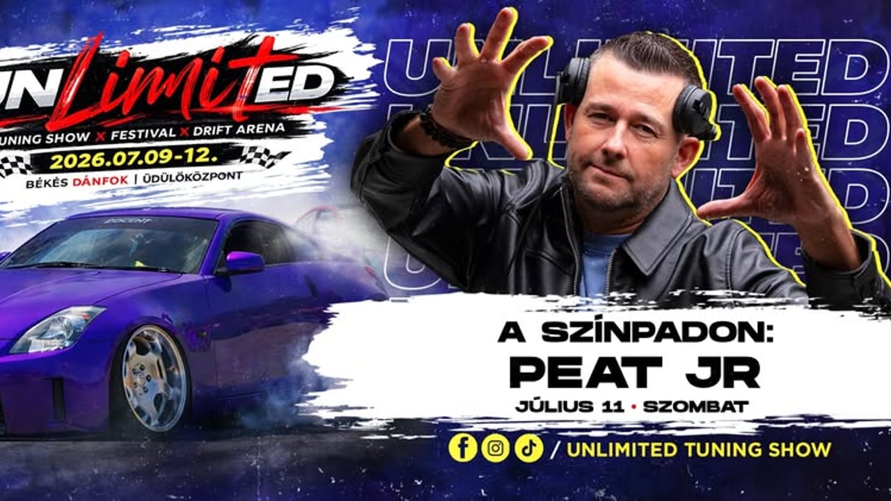 07.11. szombat🔥 UNLIMITED TUNING FESZTIVÁL 🔥 🎧 Peat Jr. 
