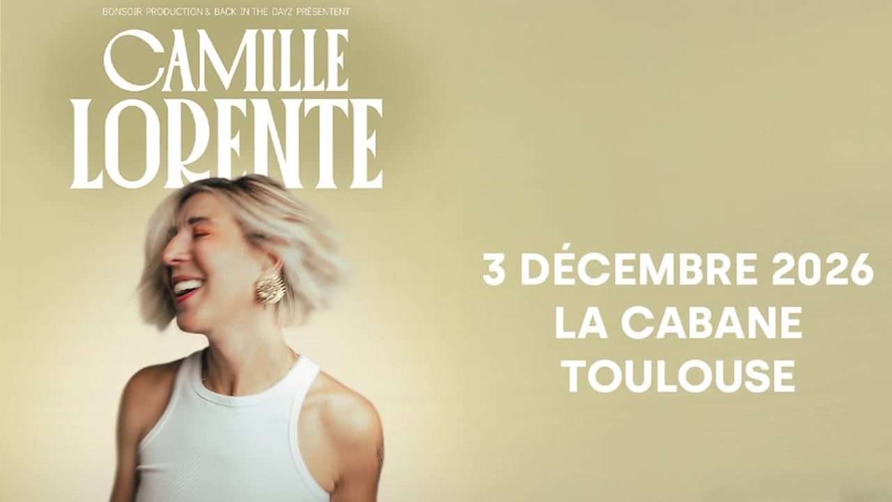 Camille Lorente | La Cabane, Toulouse