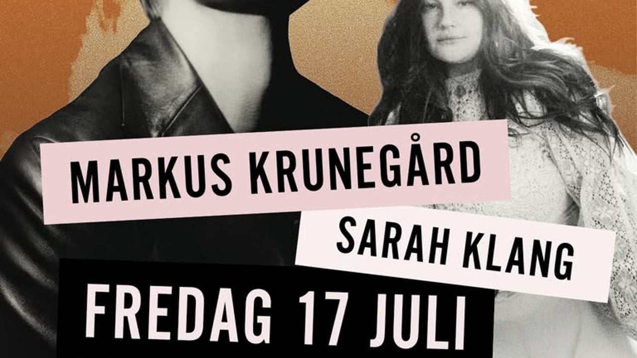 Markus Krunegård + Sarah Klang • 17/7 • Örebro