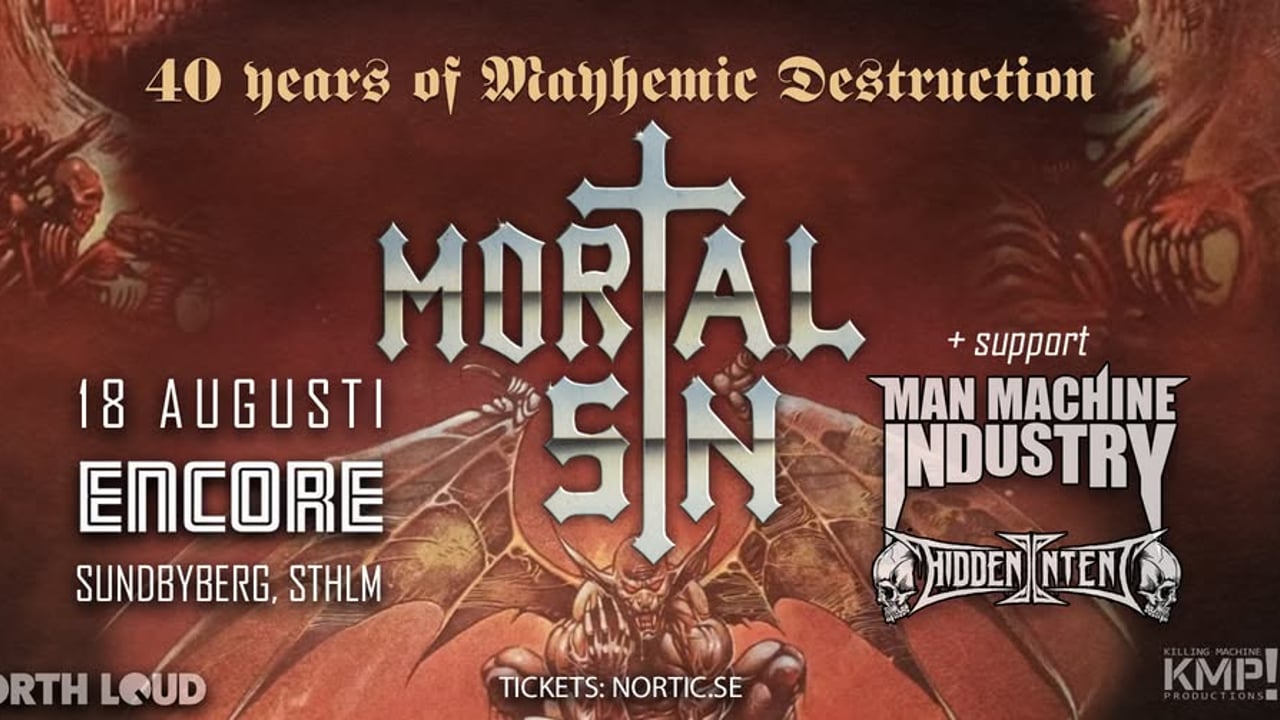 Mortal Sin + Hidden Intent + Man Machine Industry | Encore, Sundbyberg (SE)