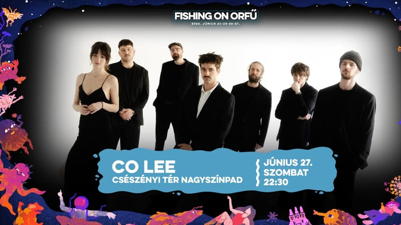 CO LEE (live band) • FISHING ON ORFŰ 2026 •  CSÉSZÉNYI TÉR NAGYSZÍNPAD