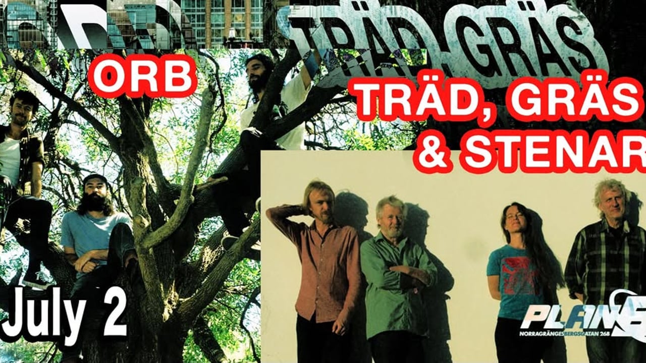 Träd, Gräs & Stenar / ORB (AU) // Live at Plan B – Malmö