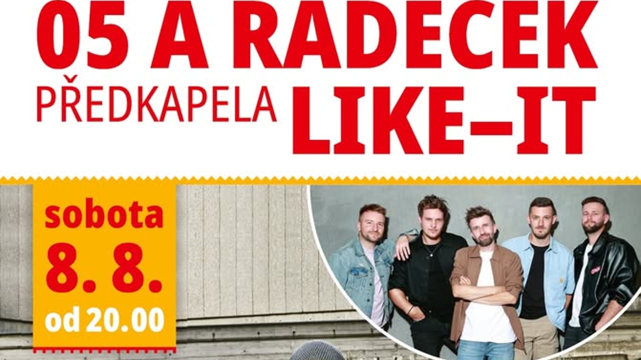 KONCERT KAPEL O5 A RADEČEK A LIKE IT