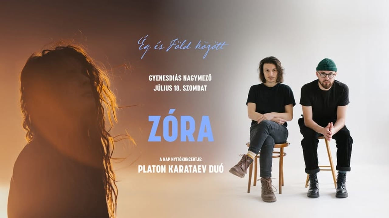 Ég és Föld között: ZÓRA, Platon Karataev duó // Gyenesdiás, Nagymező