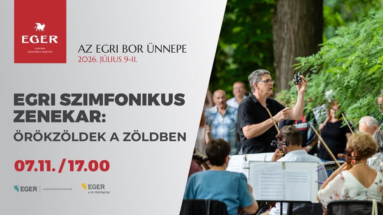ÖRÖKZÖLDEK A ZÖLDBEN // Az Egri Bor Ünnepe 2026