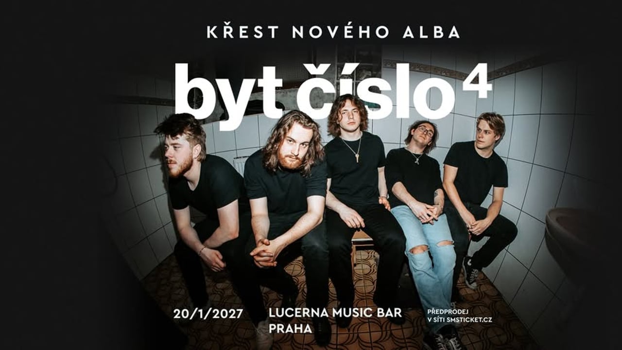 BYT ČÍSLO 4 - KŘEST NOVÉHO ALBA / LUCERNA MUSIC BAR