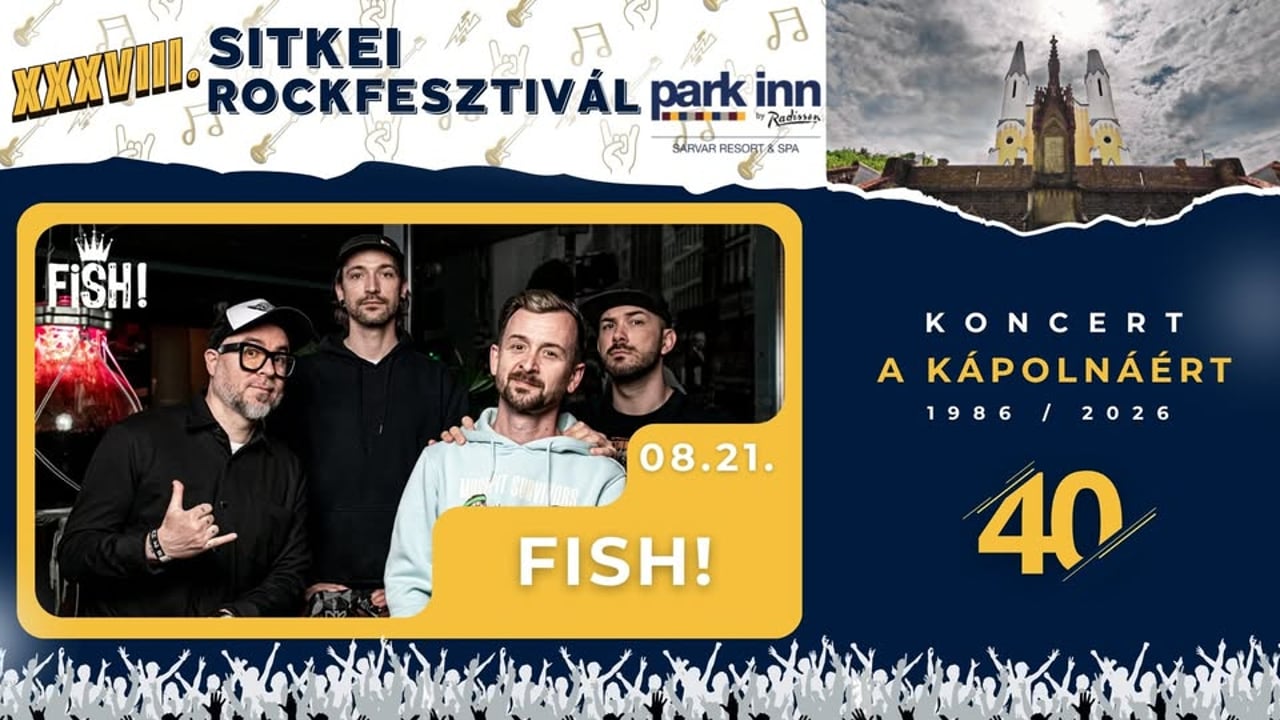 FISH! // XXXVIII. Sitkei Rockfesztivál Park Inn by Radisson Sárvár