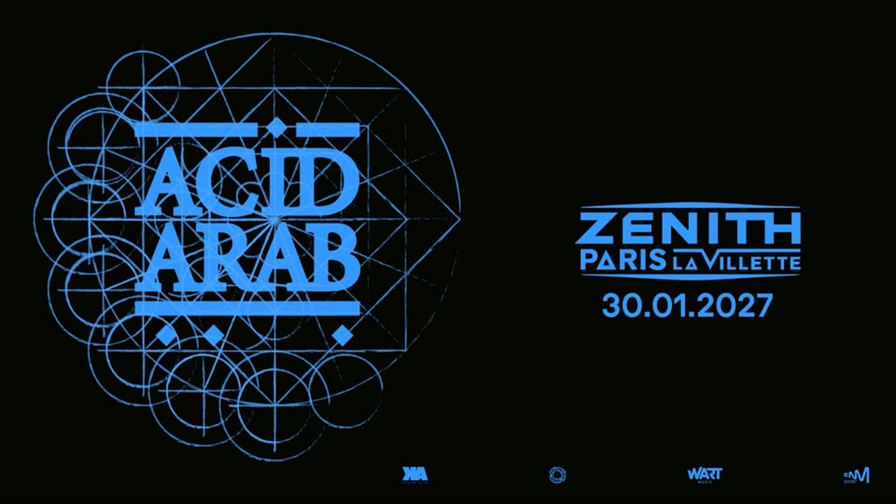 Acid Arab - Zénith Paris - La Villette I 30.01.2027