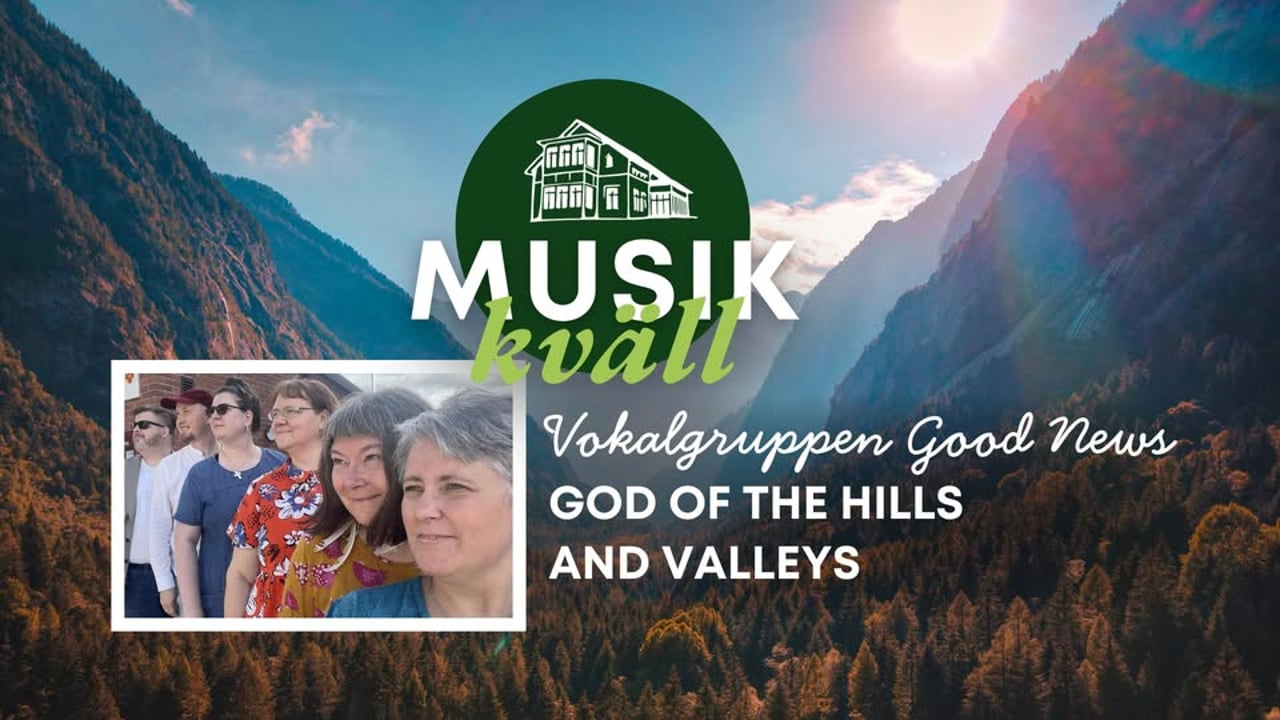 God of the Hills and Valleys - musikkväll med Good News