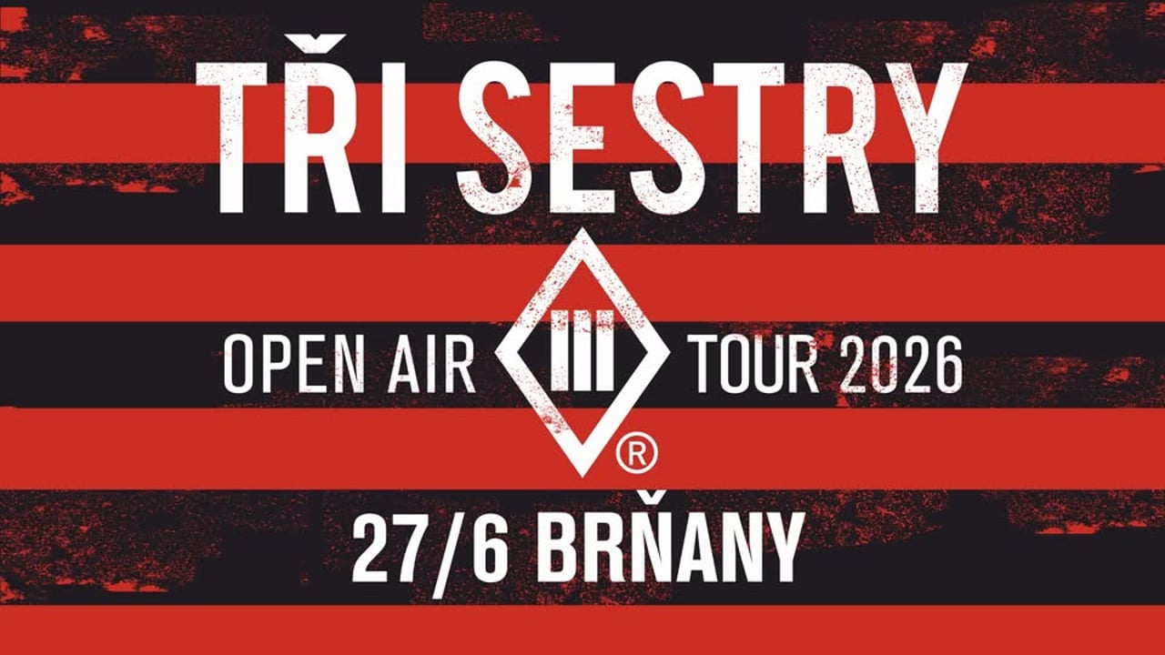 Tři sestry - Open air tour 2026 / Brňany