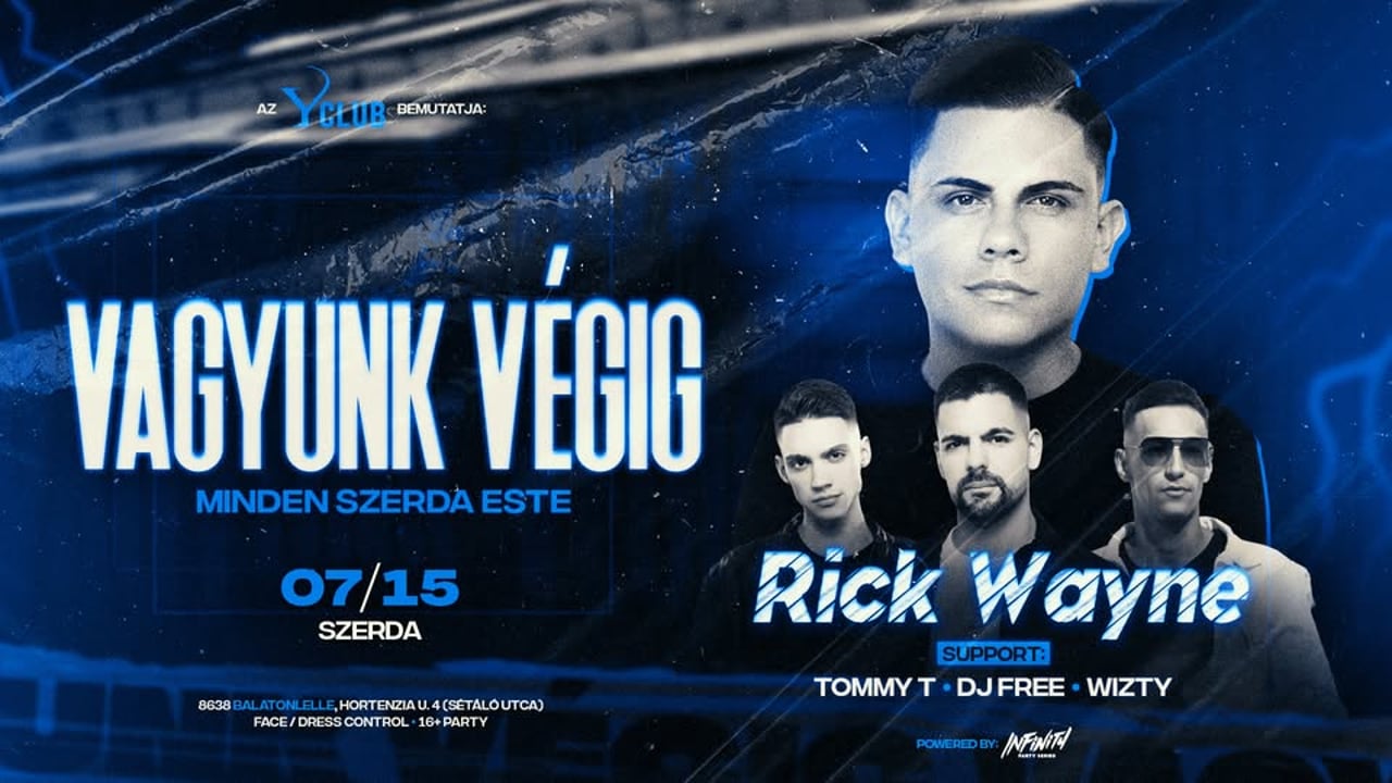 • VAGYUNK VÉGIG • [2026.07.15.] » Y Club Balatonlelle